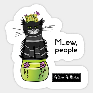 Cactus cat: M... Ew people! Funny introvert. Pet art. Leave me alone print. Black cat. Sticker